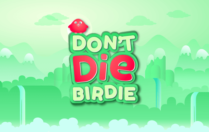 Dont' Die Birdie